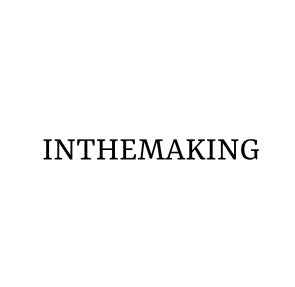 INTHEMAKING
